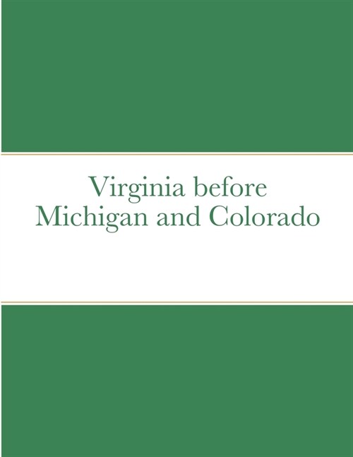 Virginia before Michigan and Colorado (Paperback)