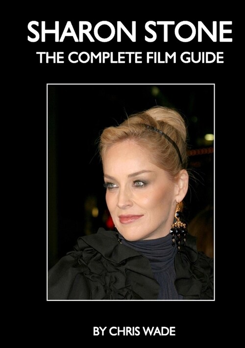 Sharon Stone: The Complete Film Guide (Paperback)