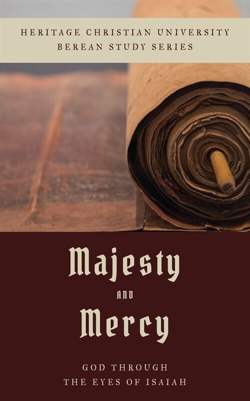 Majesty and Mercy: God Through the Eyes of Isaiah (Paperback)
