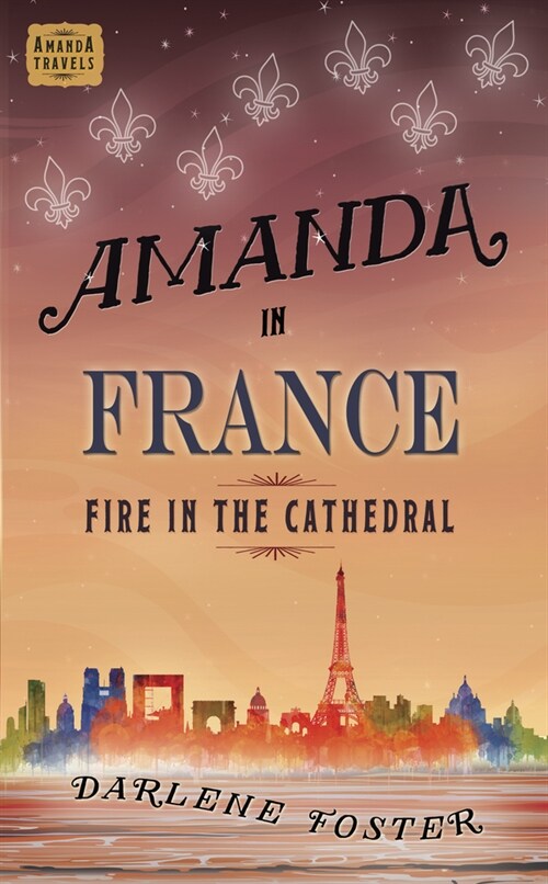Amanda in France: Fire in the Cathedral (Paperback)