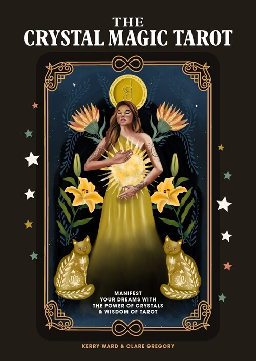 The Crystal Magic Tarot : Manifest your dreams with the power of crystals and wisdom of tarot (Cards)