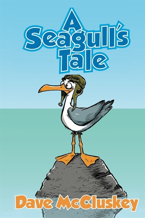 A Seagulls Tale: An eco friendly childrens tale. (Paperback)