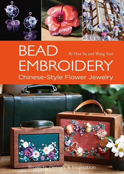 Bead Embroidery: Chinese-Style Flower Jewelry (Paperback)
