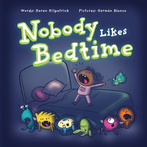 Nobody Likes Bedtime (Hardcover)
