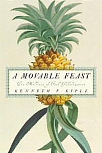 A Movable Feast : Ten Millennia of Food Globalization (Paperback)