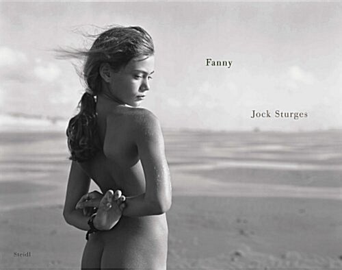 Jock Sturges: Fanny (Hardcover)