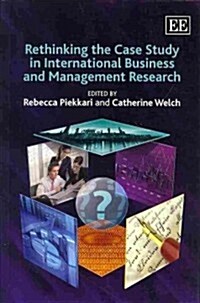 Rethinking the Case Study in International Business and Management Research (Paperback, Reprint)