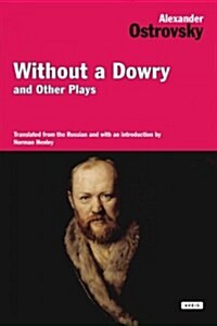 Without a Dowry and Other Plays (Paperback)