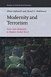 Modernity and Terrorism: From Anti-Modernity to Modern Global Terror (Hardcover)