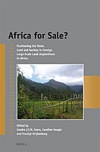 Africa for Sale?: Positioning the State, Land and Society in Foreign Large-Scale Land Acquisitions in Africa (Paperback)