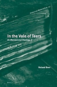 In the Vale of Tears: On Marxism and Theology, V (Hardcover)