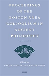 Proceedings of the Boston Area Colloquium in Ancient Philosophy: Volume XXVIII (2012) (Hardcover)