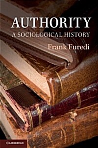 Authority : A Sociological History (Paperback)
