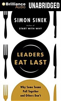 Leaders Eat Last: Why Some Teams Pull Together and Others Dont (Audio CD, Library)