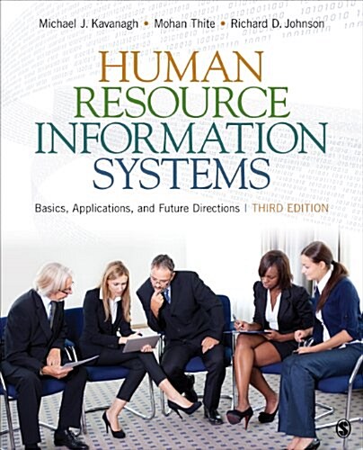 Human Resource Information Systems: Basics, Applications, and Future Directions (Paperback)