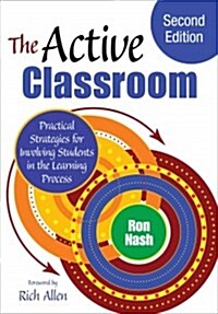 The Active Classroom: Practical Strategies for Involving Students in the Learning Process (Paperback, 2)