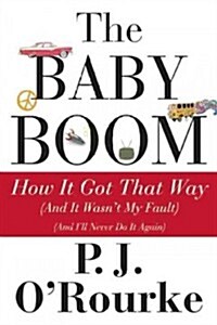 [중고] The Baby Boom: How It Got That Way and It Wasn‘t My Fault and I‘ll Never Do It Again (Hardcover)