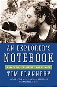 An Explorers Notebook: Essays on Life, History & Climate (Hardcover)