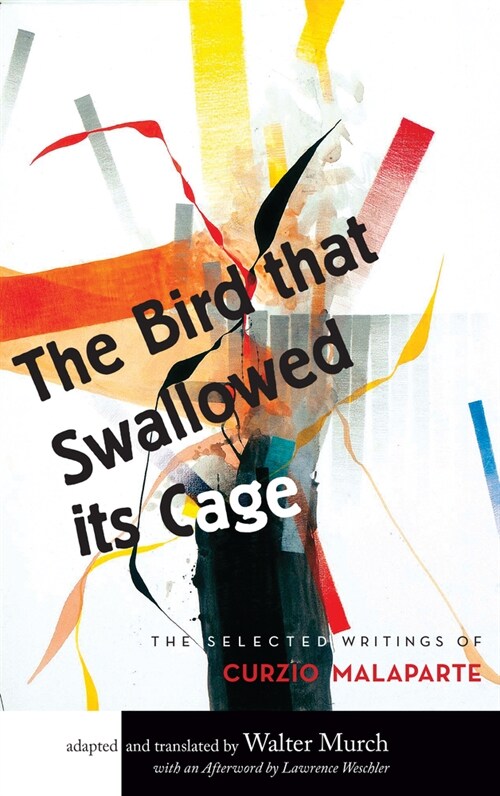 The Bird that Swallowed Its Cage: The Selected Writings of Curzio Malaparte (Paperback)