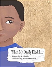 When My Daddy Died, I... (Paperback)