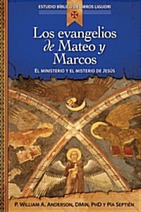 Los Evangelios de Mateo Y Marcos: Proclamaci? de la Buena Noticia de Jesucristo, El Hijo de Dios (Paperback)