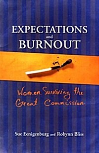 Expectations and Burnout: Women Surviving the Great Commission (Paperback)