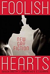 Foolish Hearts: New Gay Fiction (Paperback)