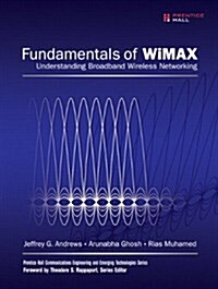 Fundamentals of WiMAX: Understanding Broadband Wireless Networking (Paperback)