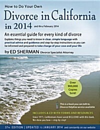 How to Do Your Own Divorce in California in 2014: An Essential Guide for Every Kind of Divorce [With CDROM] (Paperback)