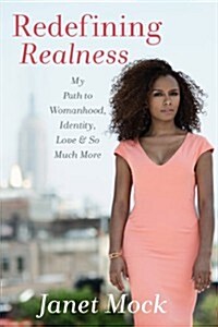 Redefining Realness: My Path to Womanhood, Identity, Love & So Much More (Hardcover)