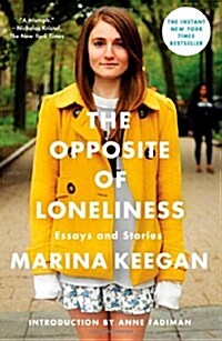 The Opposite of Loneliness: Essays and Stories (Hardcover)