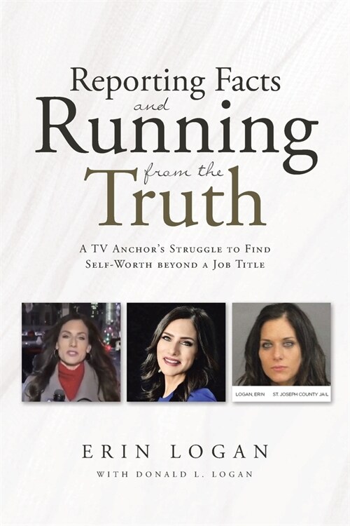 Reporting Facts and Running from the Truth (Paperback)