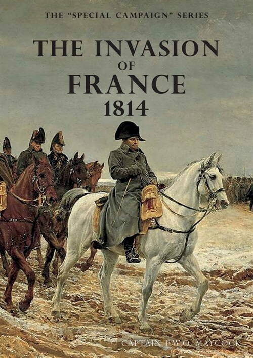The Invasion of France, 1814: The Special Campaign Series (Paperback)