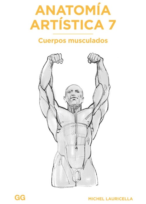 Anatom? Art?tica 7: Cuerpos Musculados (Paperback)