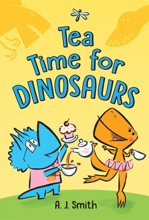 Tea Time for Dinosaurs (Hardcover)