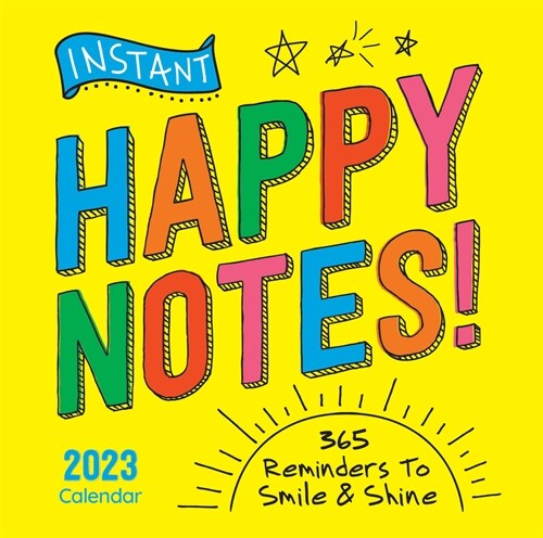 2023 Instant Happy Notes Boxed Calendar: 365 Reminders to Smile and Shine! (Daily)
