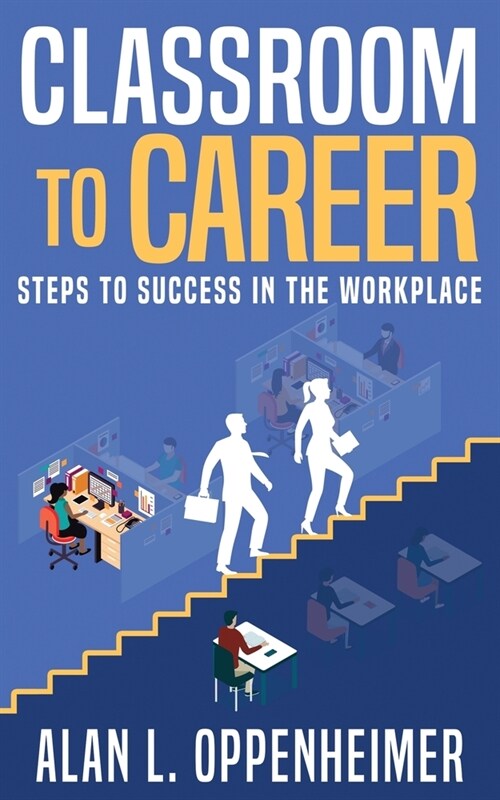 Classroom to Career: Steps to Success in the Workplace (Paperback, 2)