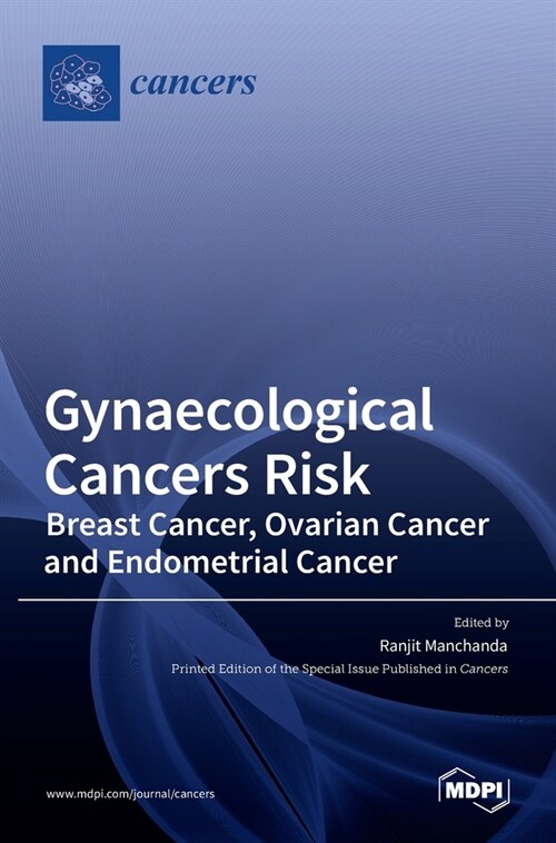 Gynaecological Cancers Risk: Breast Cancer, Ovarian Cancer and Endometrial Cancer (Hardcover)