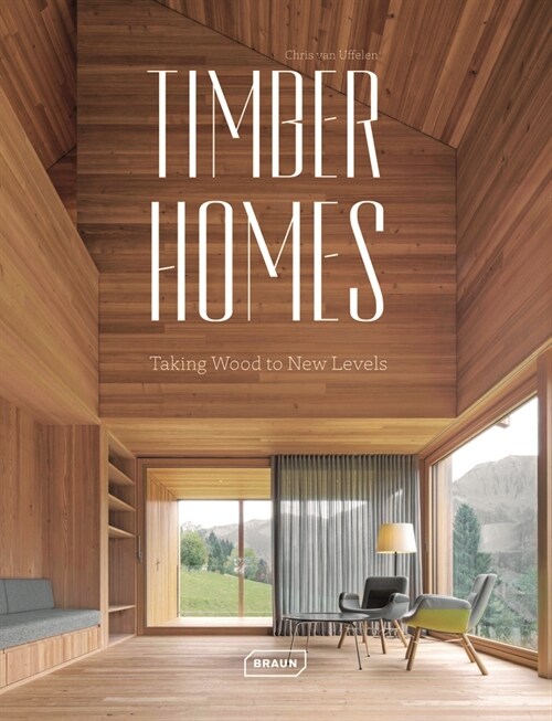 Timber Homes: Taking Wood to New Levels (Hardcover)