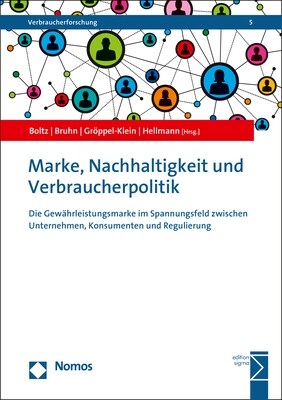 Marke, Nachhaltigkeit Und Verbraucherpolitik: Die Gewahrleistungsmarke Im Spannungsfeld Zwischen Unternehmen, Konsumenten Und Regulierung (Hardcover)