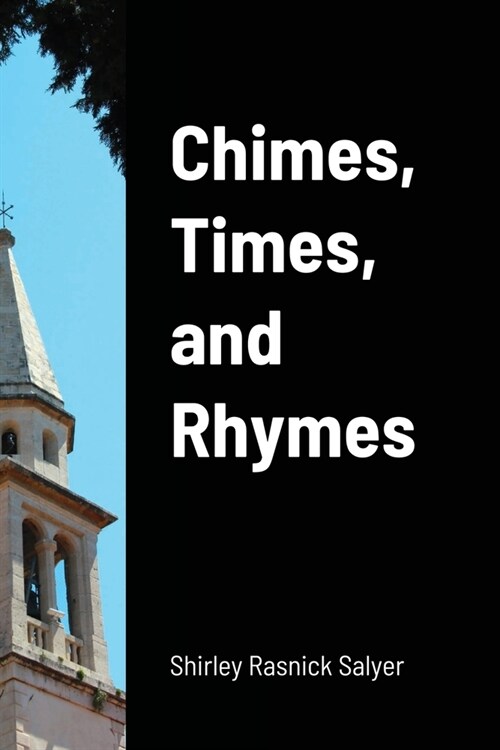 Chimes, Times, and Rhymes (Paperback)