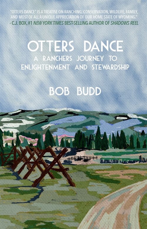Otters Dance: A Ranchers Journey to Enlightenment and Stewardship (Paperback)