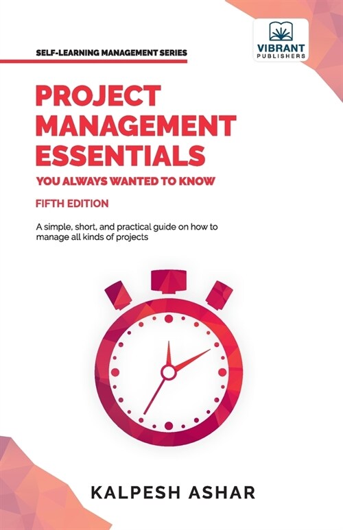 Project Management Essentials You Always Wanted To Know (Paperback)