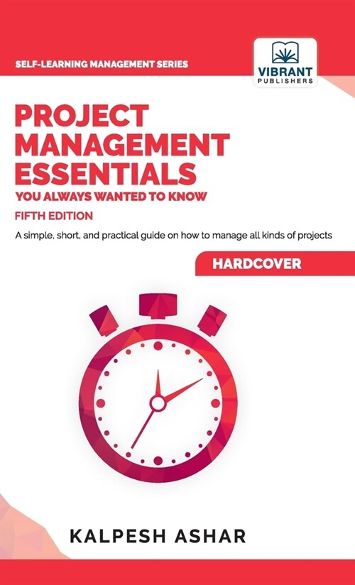 Project Management Essentials You Always Wanted To Know (Hardcover)