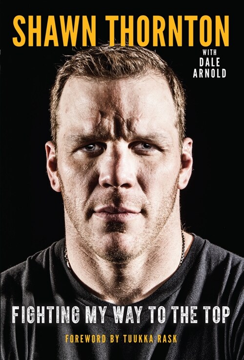 Shawn Thornton: Fighting My Way to the Top (Paperback)