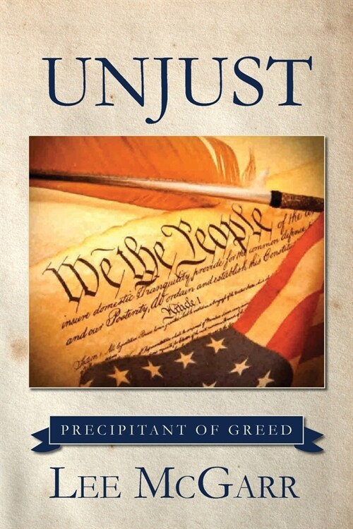 Unjust: Precipitant of Greed (Paperback)