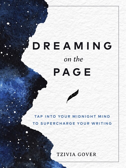 Dreaming on the Page: Tap Into Your Midnight Mind to Supercharge Your Writing (Paperback)