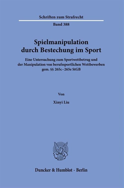 Spielmanipulation Durch Bestechung Im Sport: Eine Untersuchung Zum Sportwettbetrug Und Der Manipulation Von Berufssportlichen Wettbewerben Gem. 265c - (Paperback)