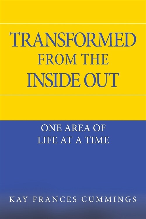 Transformed from the Inside Out: One Area of Life at a Time (Paperback)