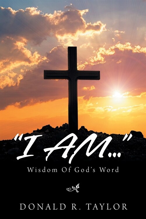 I Am...: Wisdom of Gods Word (Paperback)